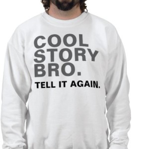 cool story bro